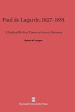 Paul de Lagarde, 1827-1891 af Robert W Lougee