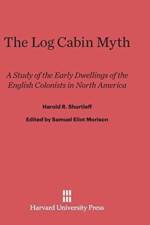 Log Cabin Myth af Harold R Shurtleff