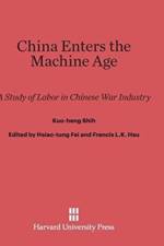 China Enters the Machine Age af Kuo-Heng Shih