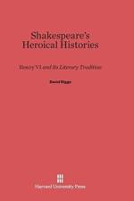 Shakespeare's Heroical Histories af David Riggs