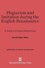 Plagiarism and Imitation during the English Renaissance af Harold Odgen White
