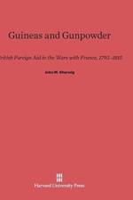 Guineas and Gunpowder af John M Sherwig