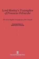 Lord Morley's Tryumphes of Fraunces Petrarcke
