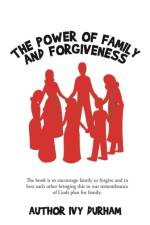 The Power of family and forgiveness af Ivy Durham