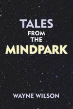 Tales from the Mindpark af Wayne Wilson