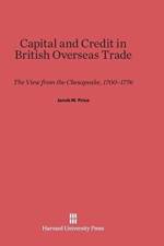 Capital and Credit in British Overseas Trade af Jacob M Price