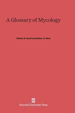 Glossary of Mycology af Esther A Dick