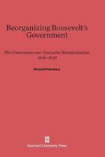 Reorganizing Roosevelt's Government af Richard (Cornell University) Polenberg