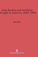 John Ruskin and Aesthetic Thought in America, 1840-1900 af Roger B Stein