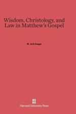 Wisdom, Christology, and Law in Matthew's Gospel af M Jack Suggs