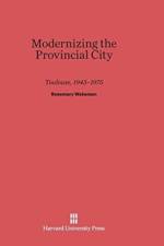 Modernizing the Provincial City Toulouse, 1945-1975 af Rosemary Wakeman