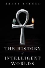 The History of Intelligent Worlds af Brett Barnes