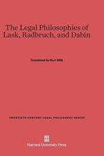 The Legal Philosophies of Lask, Radbruch, and Dabin