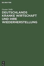 Deutschlands kranke Wirtschaft und ihre Wiederherstellung af Gustav Seibt