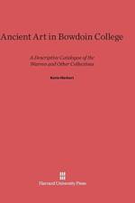 Ancient Art in Bowdoin College af Kevin Herbert