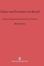 Cities and Frontiers in Brazil af Martin T Katzman