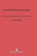 Living Without Oxygen af Peter W (Univ of British Columbia) Hochachka