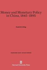 Money and Monetary Policy in China, 1845-1895 af Frank H H King