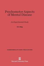 Psychomotor Aspects of Mental Disease af H E King