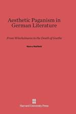 Aesthetic Paganism in German Literature af Henry Hatfield