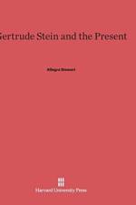 Gertrude Stein and the Present af Allegra Stewart
