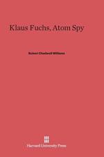 Atom Spy Klaus Fuchs af Robert Chadwell Williams