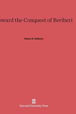Toward the Conquest of Beriberi af Robert R (University of Illinois at Chicago) Williams