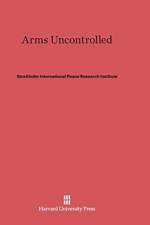 Arms Uncontrolled af Stockholm International Peace Research I