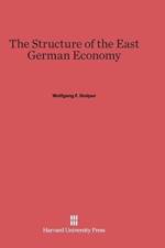 Structure of the East German Economy af Wolfgang F Stolper