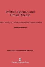 Politics, Science, and Dread Disease af Stephen P Strickland