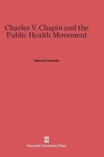 Charles V. Chapin and the Public Health Movement af Professor James H Cassedy
