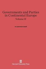 Governments and Parties in Continental Europe, Volume II af A Lawrence Lowell