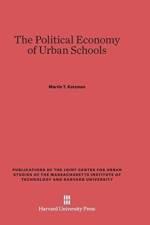 Political Economy of Urban Schools af Martin T Katzman