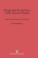 Drugs and Foods from Little-Known Plants af Siri Von Reis Altschul