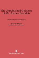 Unpublished Opinions of Mr. Justice Brandeis af Alexander M Bickel