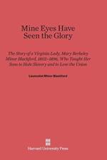 Mine Eyes Have Seen the Glory af Launcelot Minor Blackford