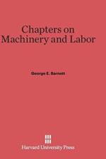 Chapters on Machinery and Labor af Professor George E Barnett