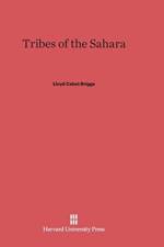 Tribes of the Sahara af Lloyd Cabot Briggs