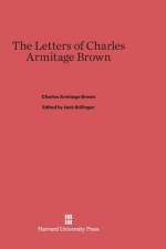 Letters of Charles Armitage Brown af Charles Armitage Brown
