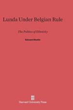 Lunda Under Belgian Rule af Edouard Bustin