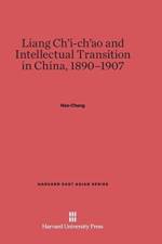 Liang Ch'i-Ch'ao and Intellectual Transition in China, 1890-1907 af Hao Chang