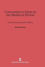Conversion to Islam in the Medieval Period af Professor Richard W Bulliet
