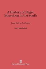 History of Negro Education in the South af Henry Allen Bullock
