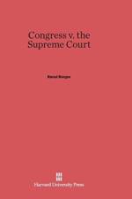 Congress V. the Supreme Court af Raoul Berger
