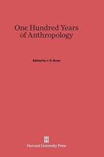 One Hundred Years of Anthropology