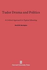 Tudor Drama and Politics af PH.D. Bevington