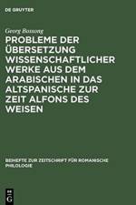 Probleme Der UEbersetzung Wissenschaftlicher Werke Aus Dem Arabischen in Das Altspanische Zur Zeit Alfons Des Weisen af Georg Bossong