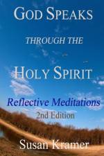 God Speaks Through the Holy Spirit - Reflective Meditations, 2nd Edition af Susan Kramer
