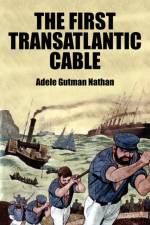 First Transatlantic Cable af Adele Gutman Nathan