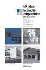 60 Jahre Institut Fur Zeitgeschichte Munchen - Berlin af Udo Wengst